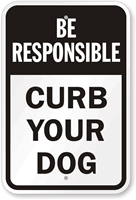 Be Responsible Curb Your Dog Sign