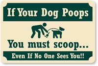 If Your Dog Poops You Must Scoop Sign