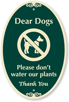 Dogs Please Don't Water Our Plants Funny Sign