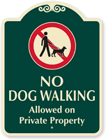 No Dog Walking Allowed on Private Property Sign