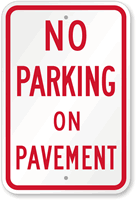 NO PARKING ON PAVEMENT Sign
