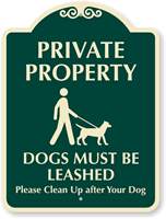 Private Property Dog Must Be Leashed Sign