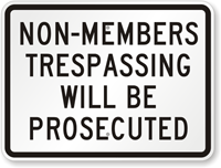 Non Members Trespassing Will Be Prosecuted Sign