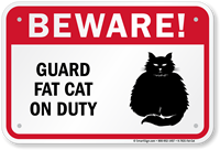 Beware! Guard Fat Cat On Duty Guard Cat Sign
