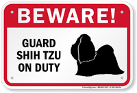 Beware! Guard Shih Tzu On Duty Guard Dog Sign
