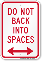 Do Not Back Into Spaces Arrow Sign