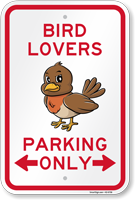 Funny Bird Lovers Parking Only Sign
