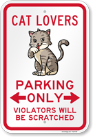 Funny Cat Lovers Parking Only Violators Will Be Scratched Sign