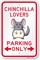Funny Chinchilla Lovers Parking Only Sign