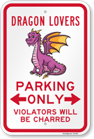 Funny Dragon Lovers Parking Only Violators Will Be Charred Sign