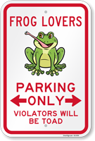 Funny Frog Lovers Parking Only Violators Will Be Toad Sign