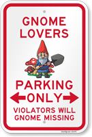 Funny Gnome Lovers Parking Only Violators Will Gnome Missing Sign