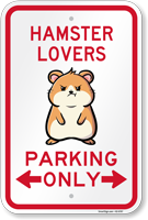 Funny Hamster Lovers Parking Only Sign