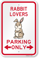 Funny Rabbit Lovers Parking Only Sign