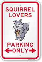 Funny Squirrel Lovers Parking Only Sign