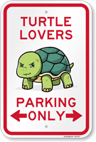 Funny Turtle Lovers Parking Only Sign