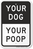 Your Dog Your Poop Sign