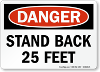 Stand Back 25 Feet OSHA Danger Sign