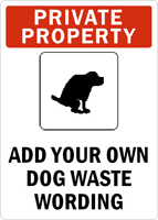 PRIVATE PROPERTYADD YOUR OWN DOG WASTE Sign