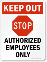 Keep Out   Authorized Employees Only Sign