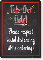 Take Out Only: Please Respect Social Distancing While Ordering