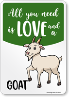 Funny All You Need Is Love And A Goat Sign