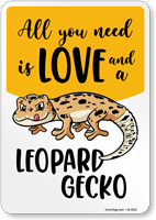Funny All You Need Is Love And A Leopard Gecko Sign