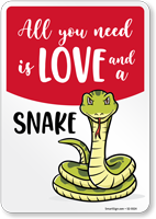 Funny All You Need Is Love And A Snake Sign