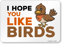 Funny I Hope You Like Birds Horizontal Sign