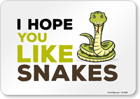 Funny I Hope You Like Snakes Horizontal Sign