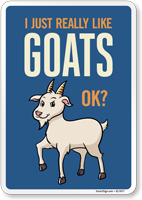 Funny I Just Really Like Goats OK? Sign