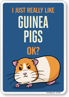 Funny I Just Really Like Guinea Pigs OK? Sign