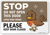 Funny Stop Do Not Open This Door Loved Bird Inside Please Keep Door Closed Sign 