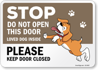 Stop Do Not Open This Door Loved Dog Inside Please Keep Door Closed Sign 