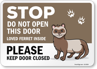 Funny Stop Do Not Open This Door Loved Ferret Inside Please Keep Door Closed Sign 
