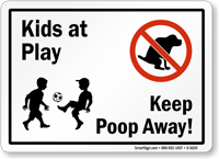Kids at Play, Keep Poop Away Sign