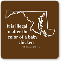 Illegal To Alter Color Of Baby Chicken Maryland Novelty Sign