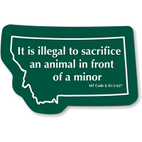 Illegal To Sacrifice An Animal Montana Novelty Law Sign