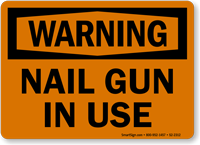 Nail Gun In Use OSHA Warning Sign