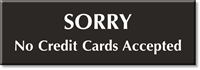 Sorry   No Credit Cards Accepted Engraved Sign