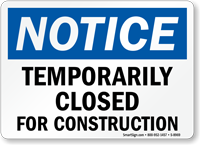 OSHA   Temporarily Closed For Construction Sign
