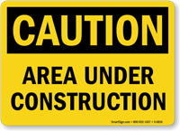 Caution Area Under Construction Sign