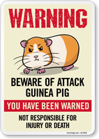 Warning Beware of Attack Guinea Pig Sign You Have Been Warned Not Responsible For Injury Or Death Sign