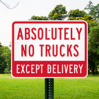 Absolutely No Trucks Except Delivery Signs