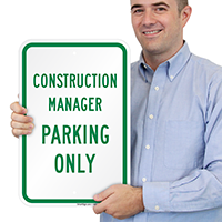 Construction Manager Parking Only Signs
