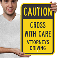 Cross With Care Attorneys Drive Caution Signs