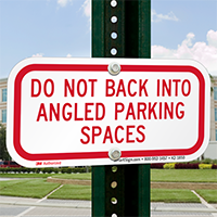 Do Not Back Into Angled Parking Spaces Sign