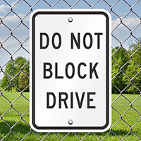 DO NOT BLOCK DRIVE Aluminum Parking Signs