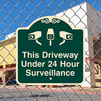 Driveway Under 24 Hour Surveillance Signature Sign