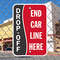 Drop-Off, End Car Line Here Signs